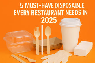 5 Must-Have Disposable Supplies Every Restaurant Needs in 2025